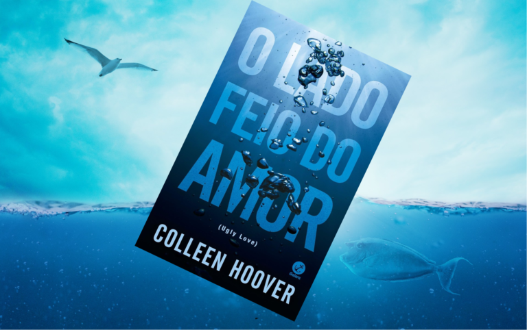 O LADO FEIO DO AMOR - Colleen Hoover - Canal Books